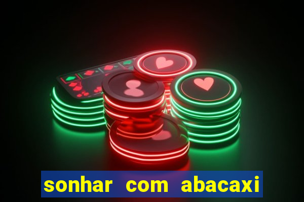 sonhar com abacaxi no jogo do bicho